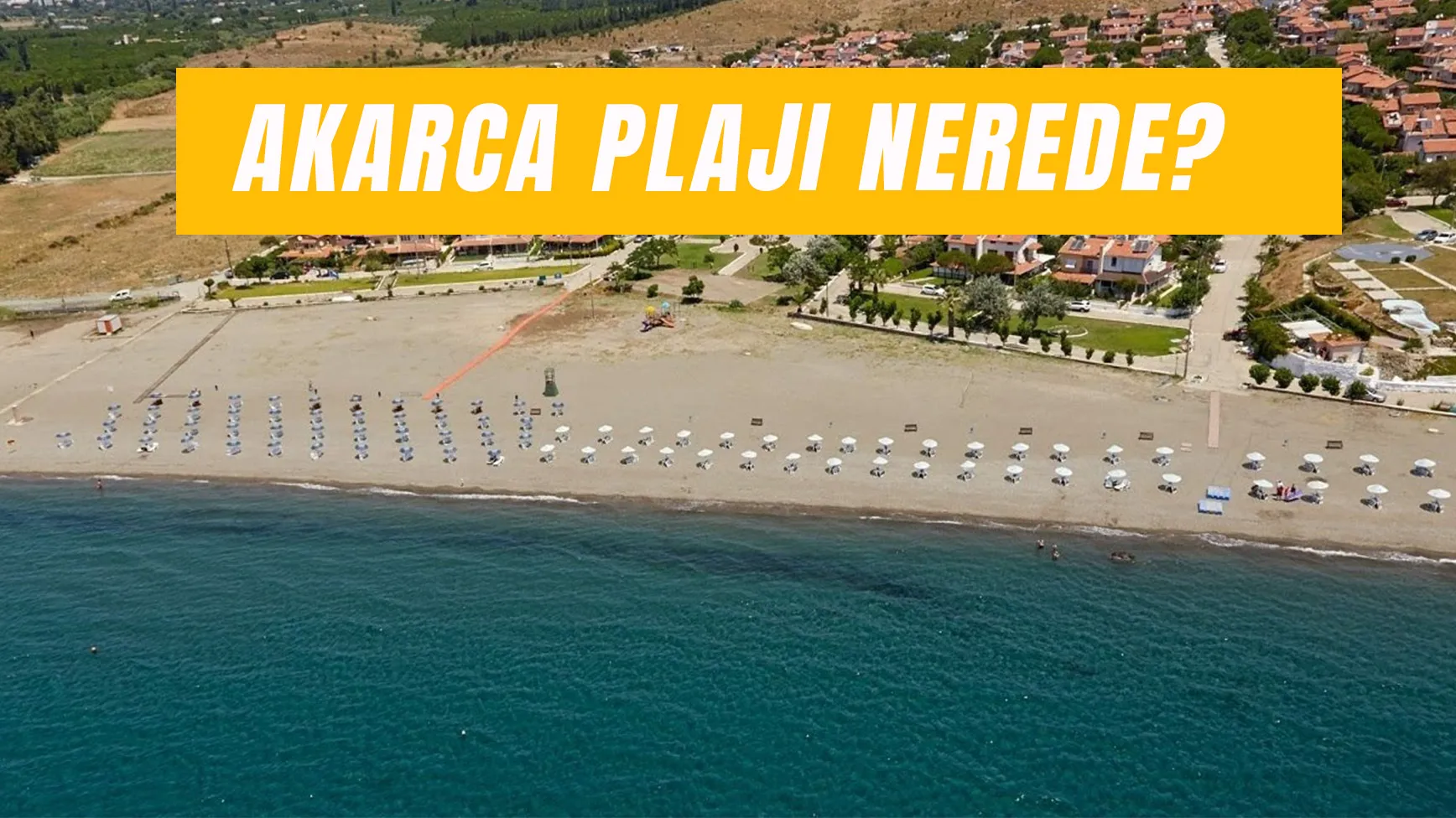 Akarca Plajı Nerede? Ücretli Mi?