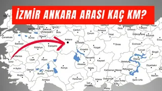 İzmir Ankara Arası Kaç Km? Özel Araçla Kaç Saat Sürüyor?