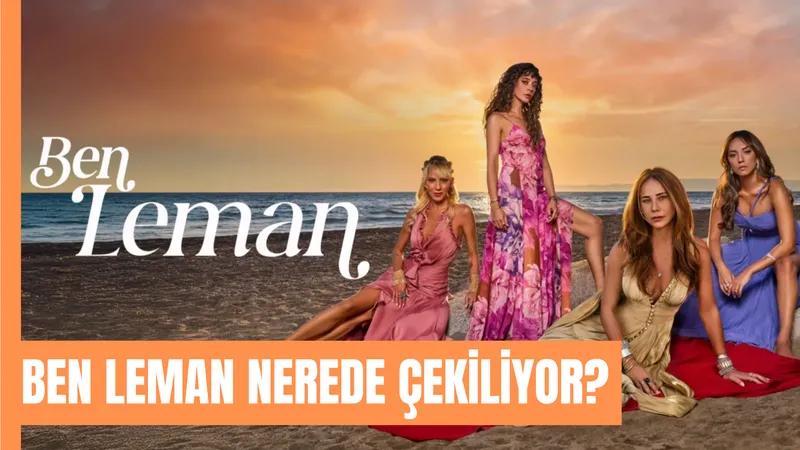 Ben Leman İzmir'in Neresinde Çekiliyor? Güzelkoy Urla'da Mı?