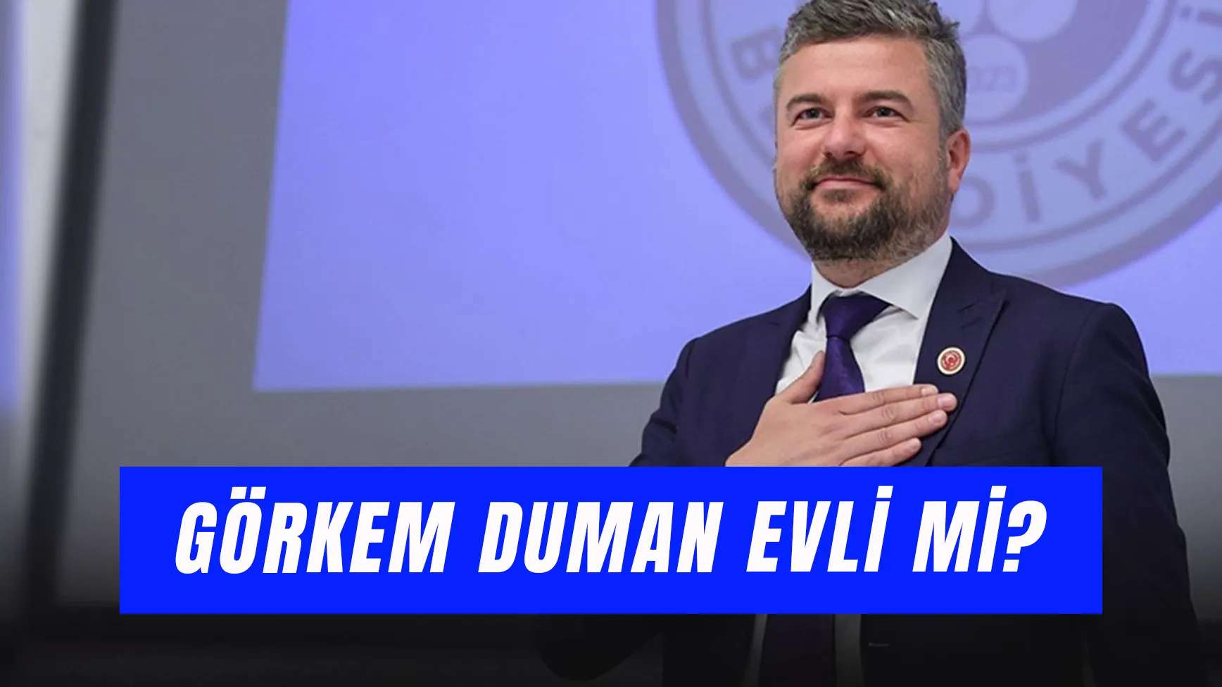 Görkem Duman Evli Mi? Buca Belediye Başkanı’nın Çocuğu Var Mı?