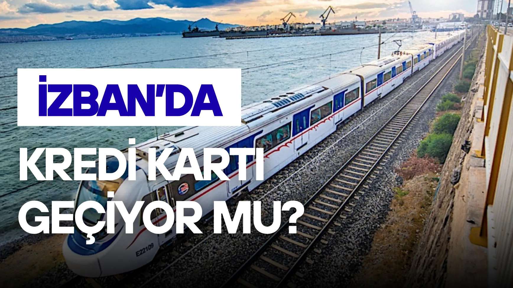 İzban'da Kredi Kartı Geçiyor Mu? Dijital İzmirim Kart Geçerli Mi?