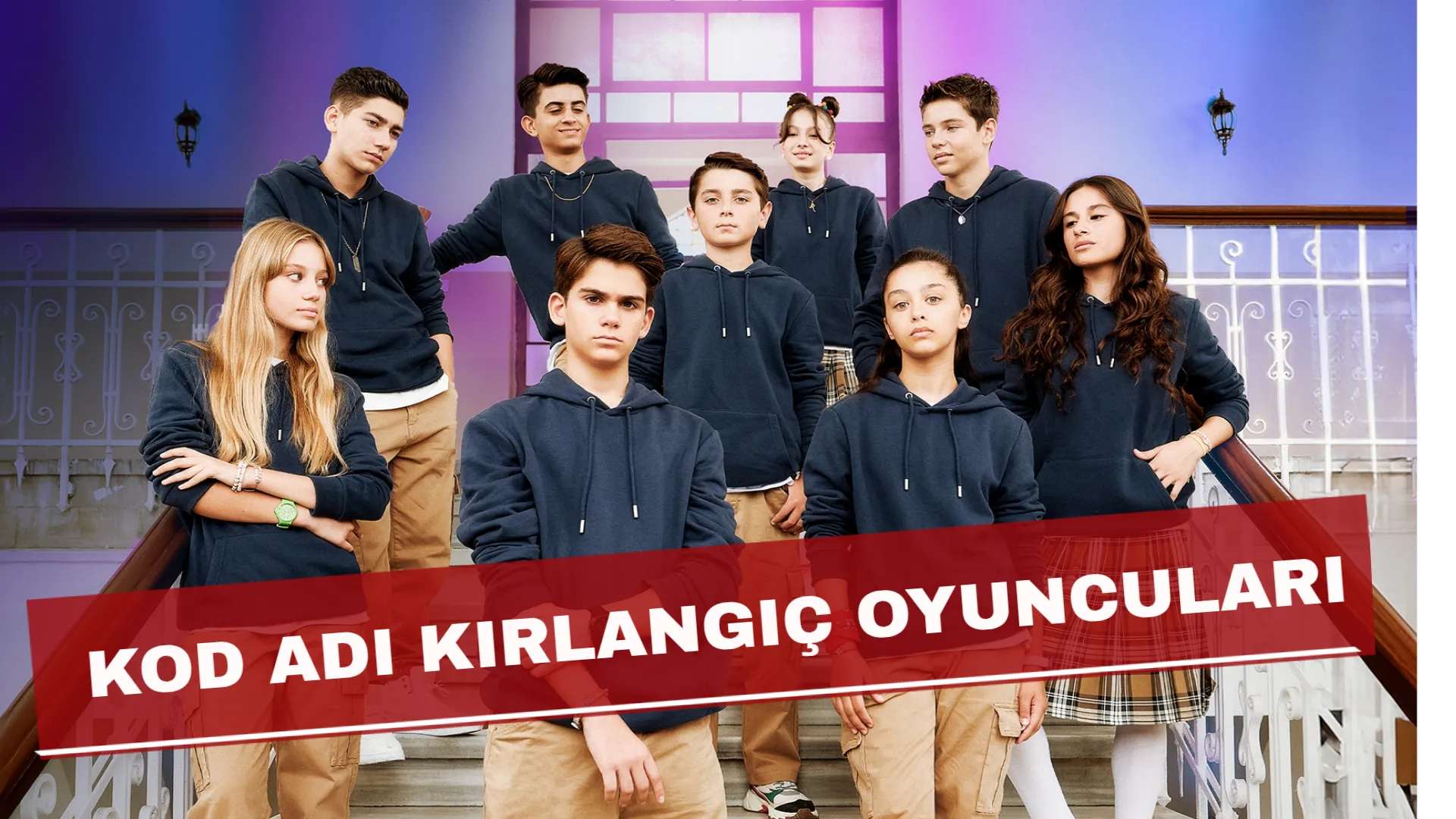 Kod Adı Kırlangıç Oyuncuları Yaşları: Gerçek İsimleri Ne?