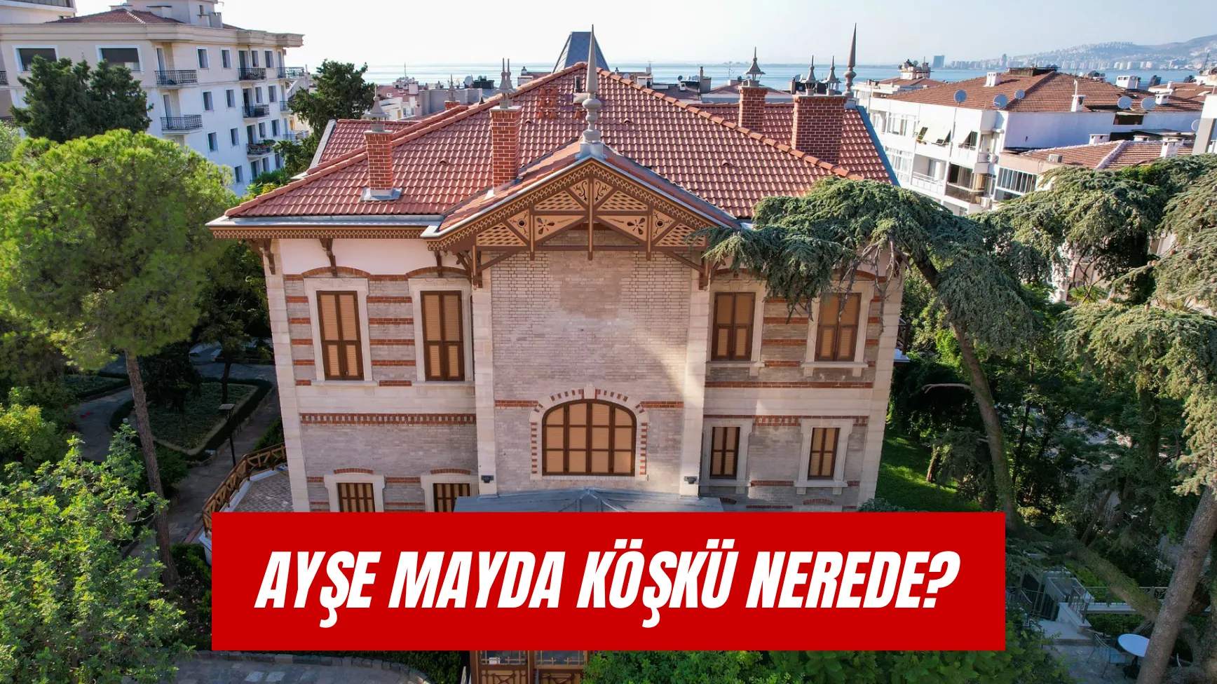 Ayşe Mayda Köşkü Nerede? Arkas Sanat Göztepe’ye Nasıl Gidilir?