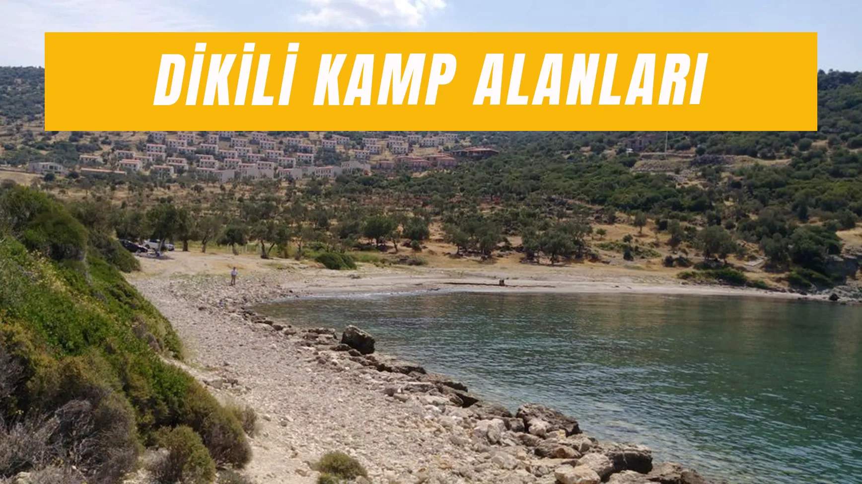 Dikili Kamp Alanları: Nerede Ücretsiz Kamp Yapılır?