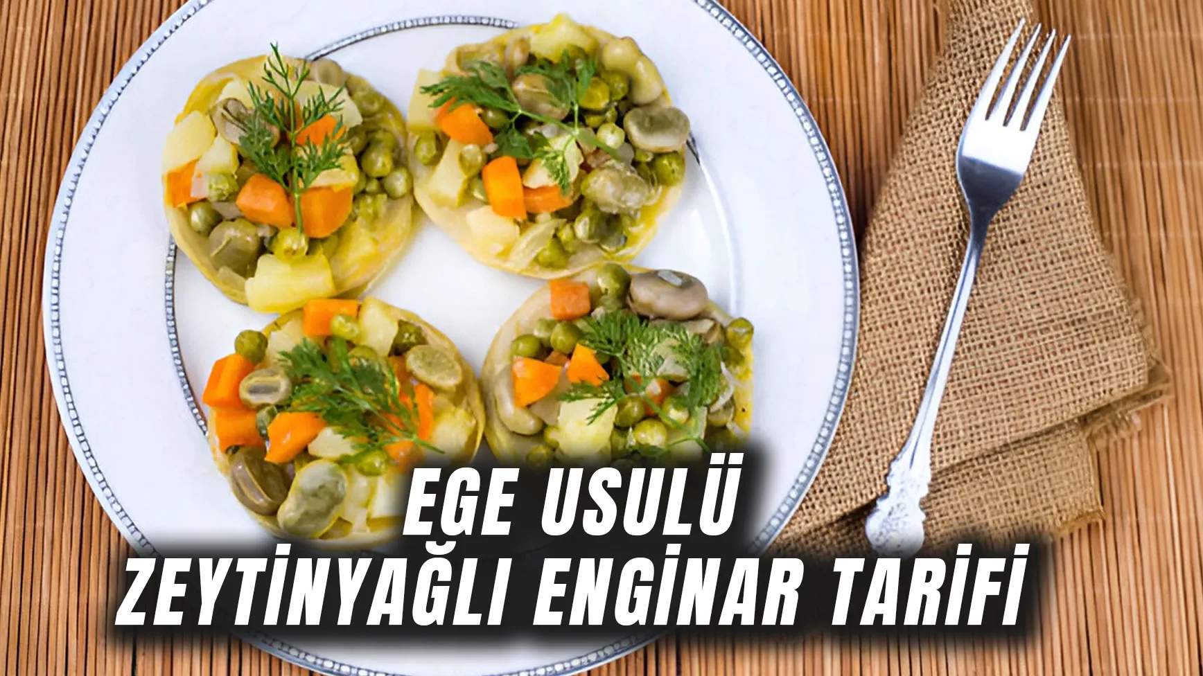 Ege Usulü Zeytinyağlı Enginar Yemeği Nasıl Yapılır? Malzemeleri ve Pişirme Tekniği…