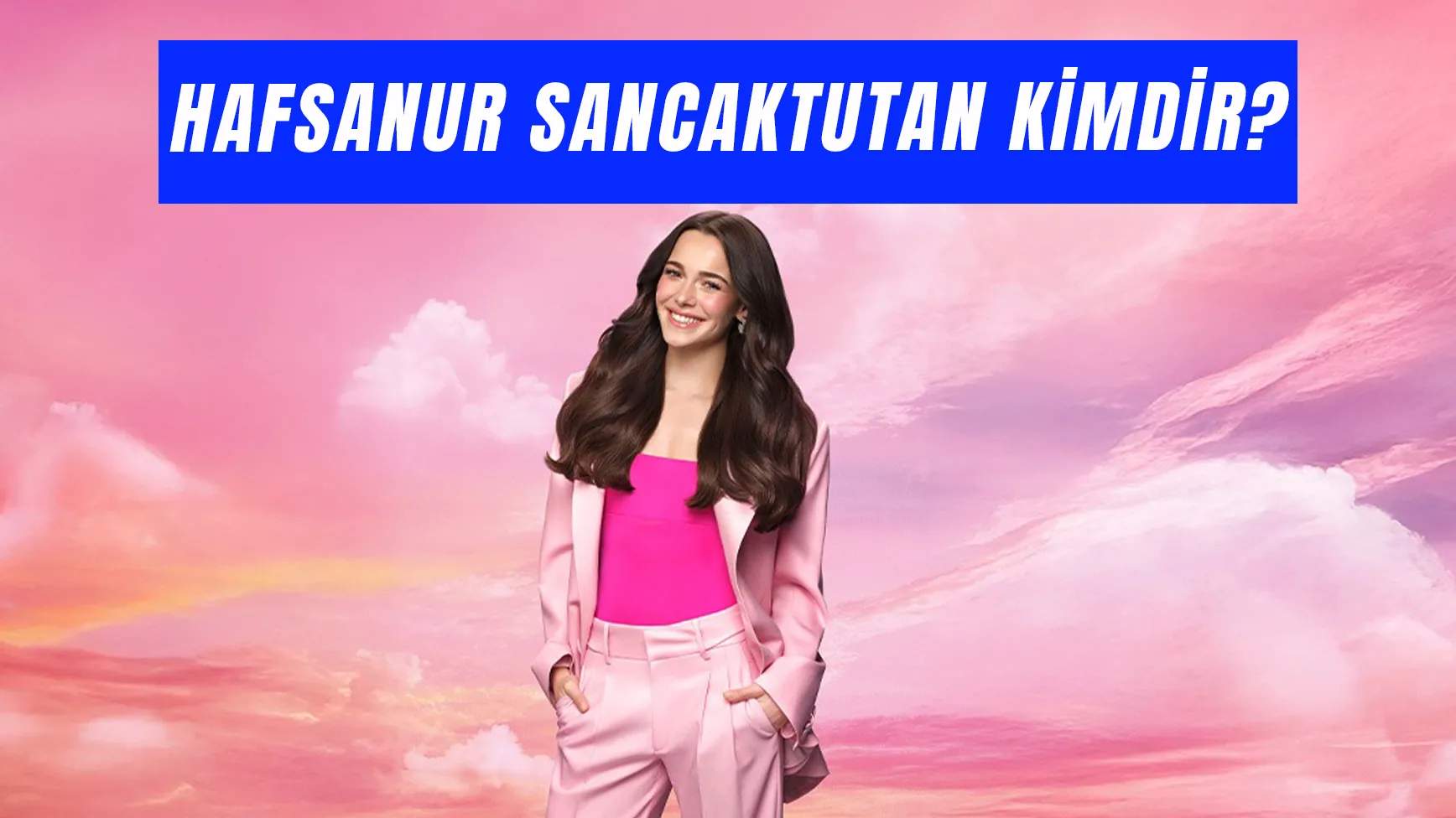 Hafsanur Sancaktutan Boyu: Ünlü Oyuncu Kaç Yaşında?