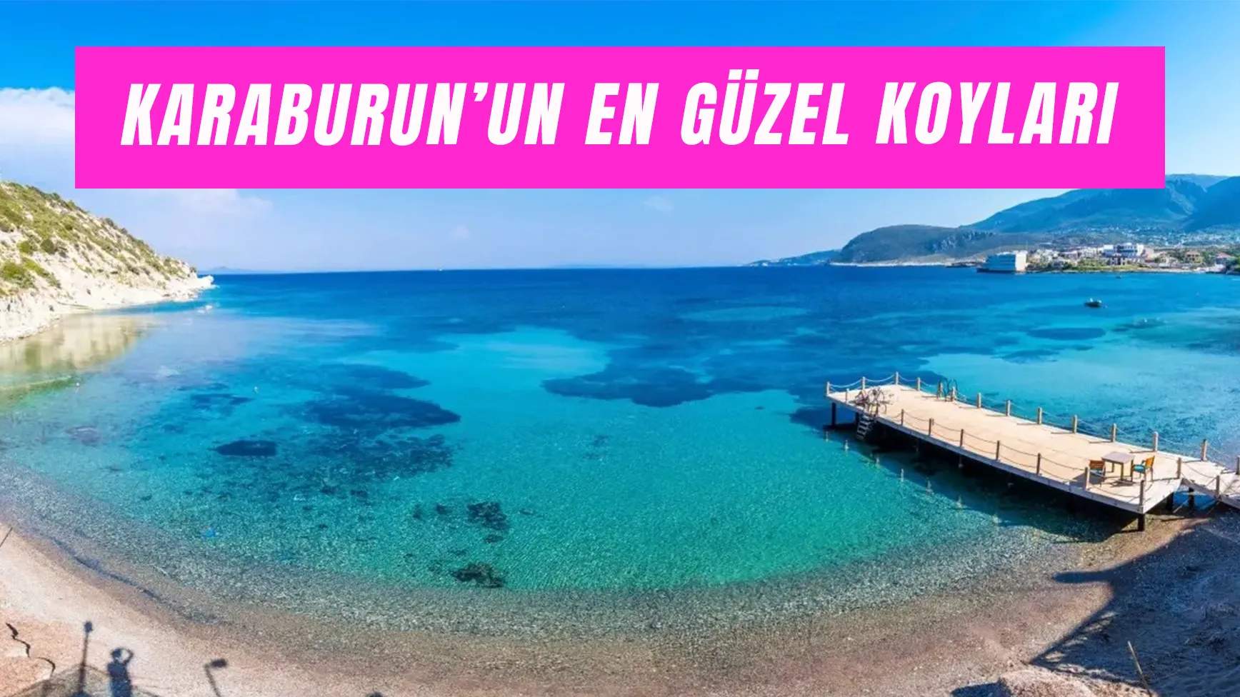 Karaburun’un En Güzel Koyları: Nerede Yüzülür?