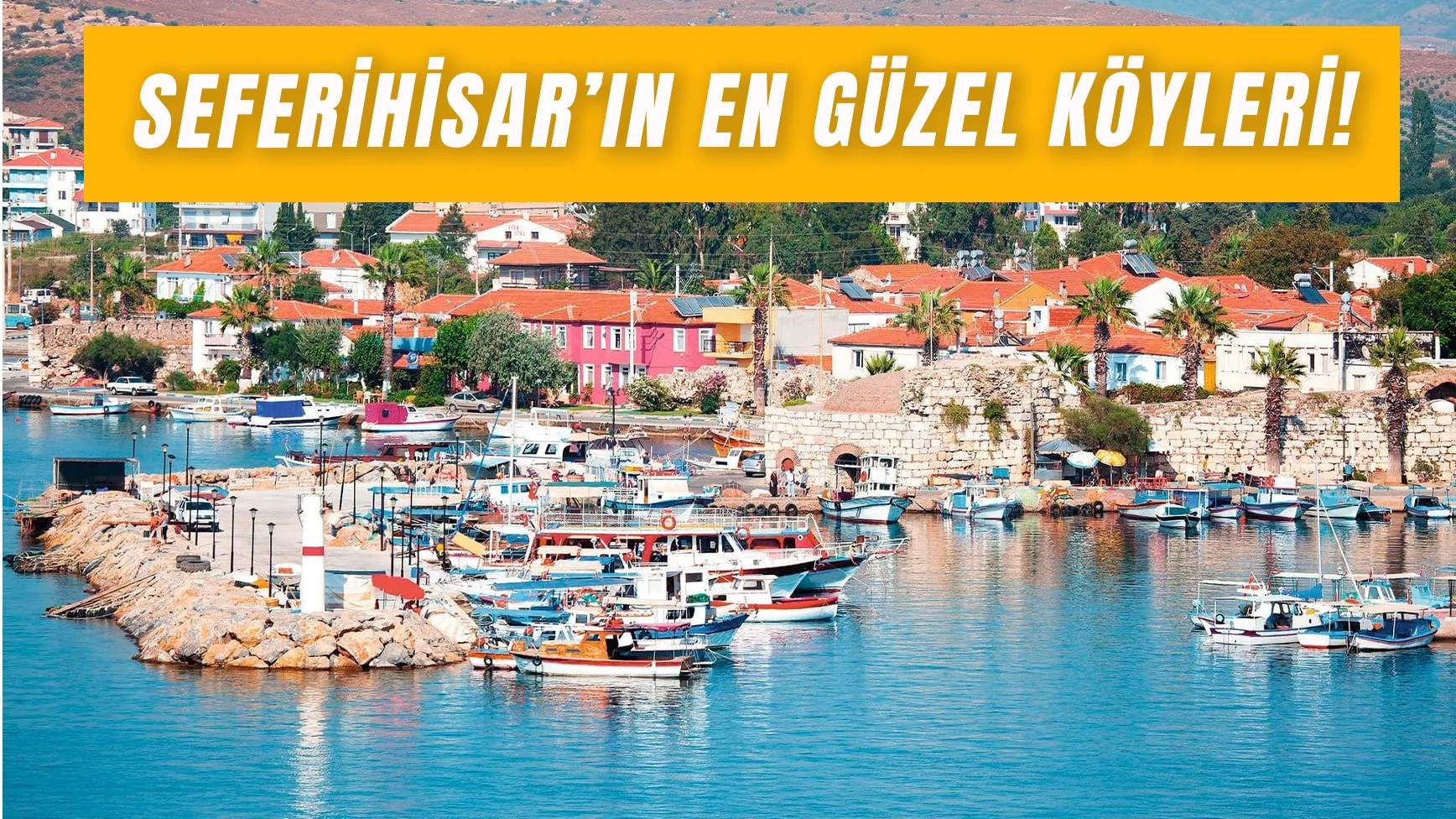 Seferihisar'ın En Güzel Köyleri: Doğayla İç İçe 8 Köy!