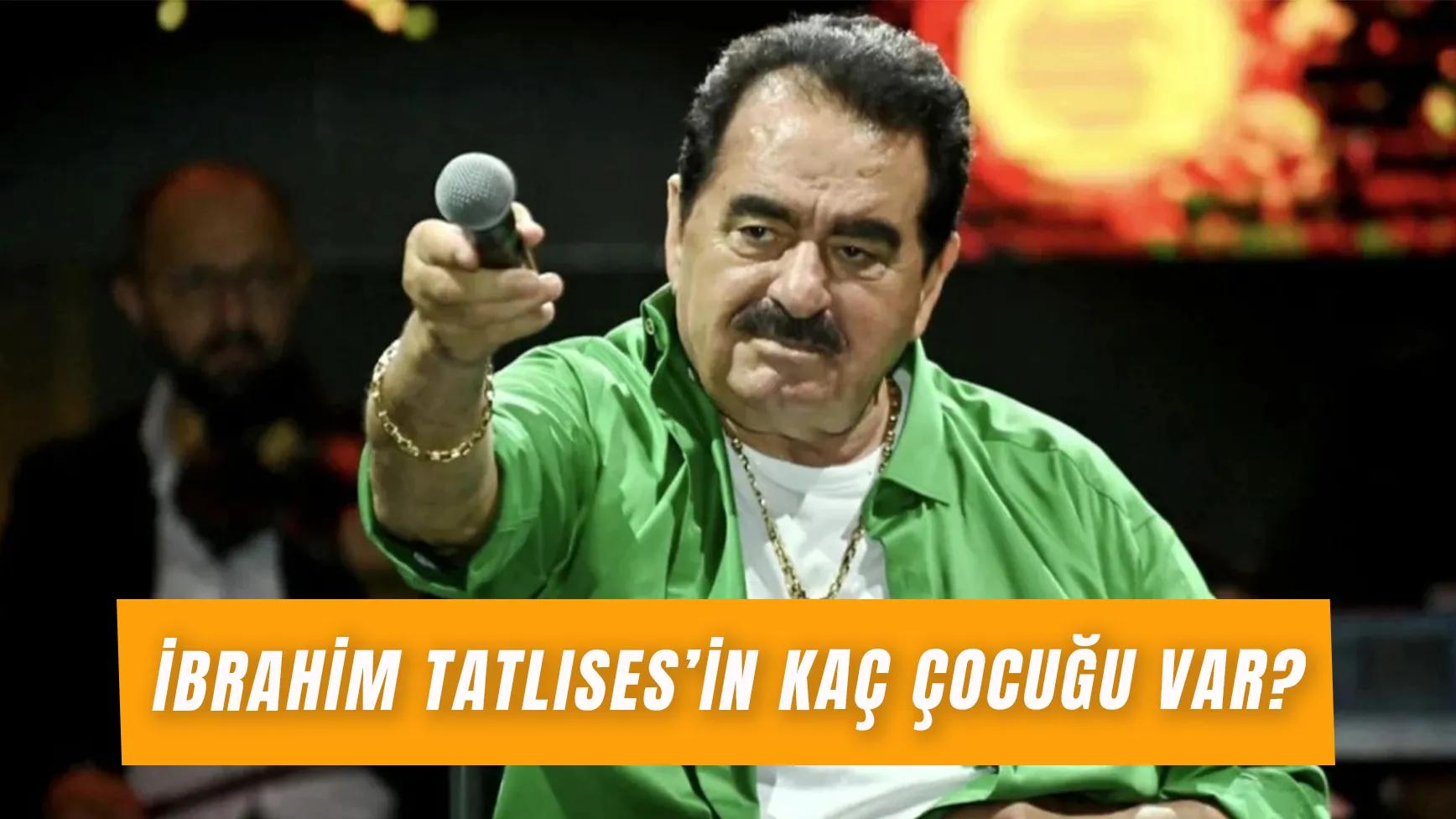 İbrahim Tatlıses’in Çocukları: Ünlü Türkücü Kaç Evlilik Yaptı?