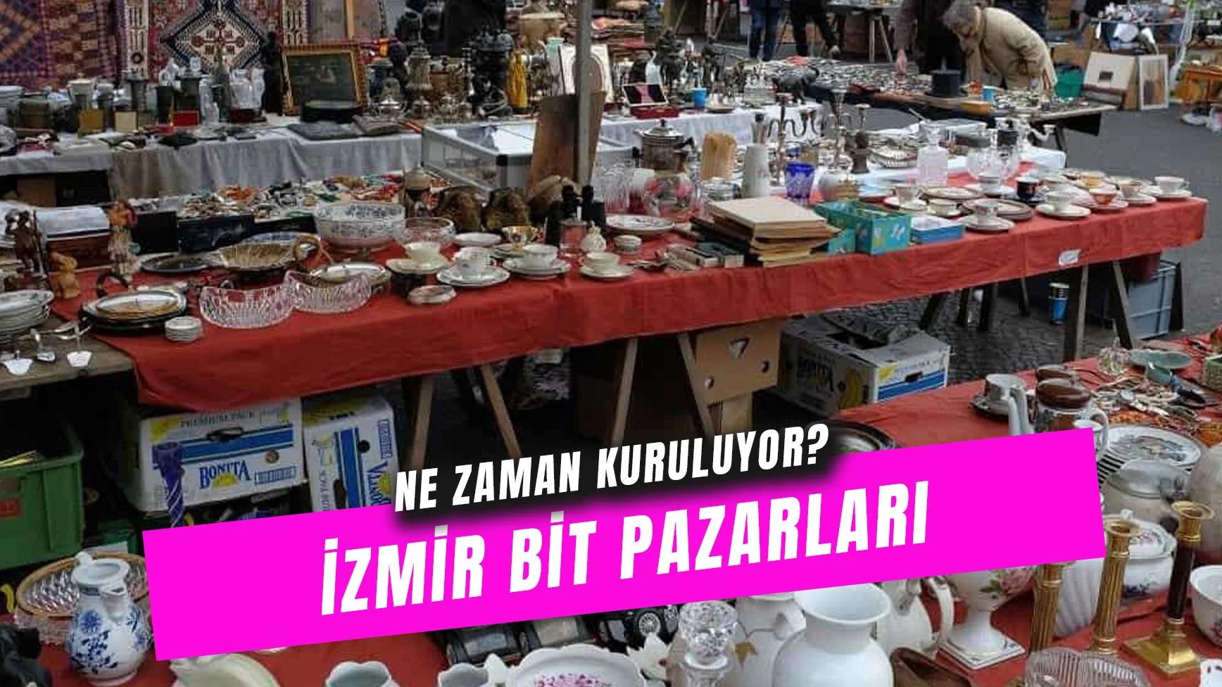İzmir Bit Pazarları: Ne Zaman ve Nerede Kuruluyor?