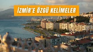İzmir’e Özgü Kelimeler: İzmirlilerin Farklı Söylediği Kelimeler