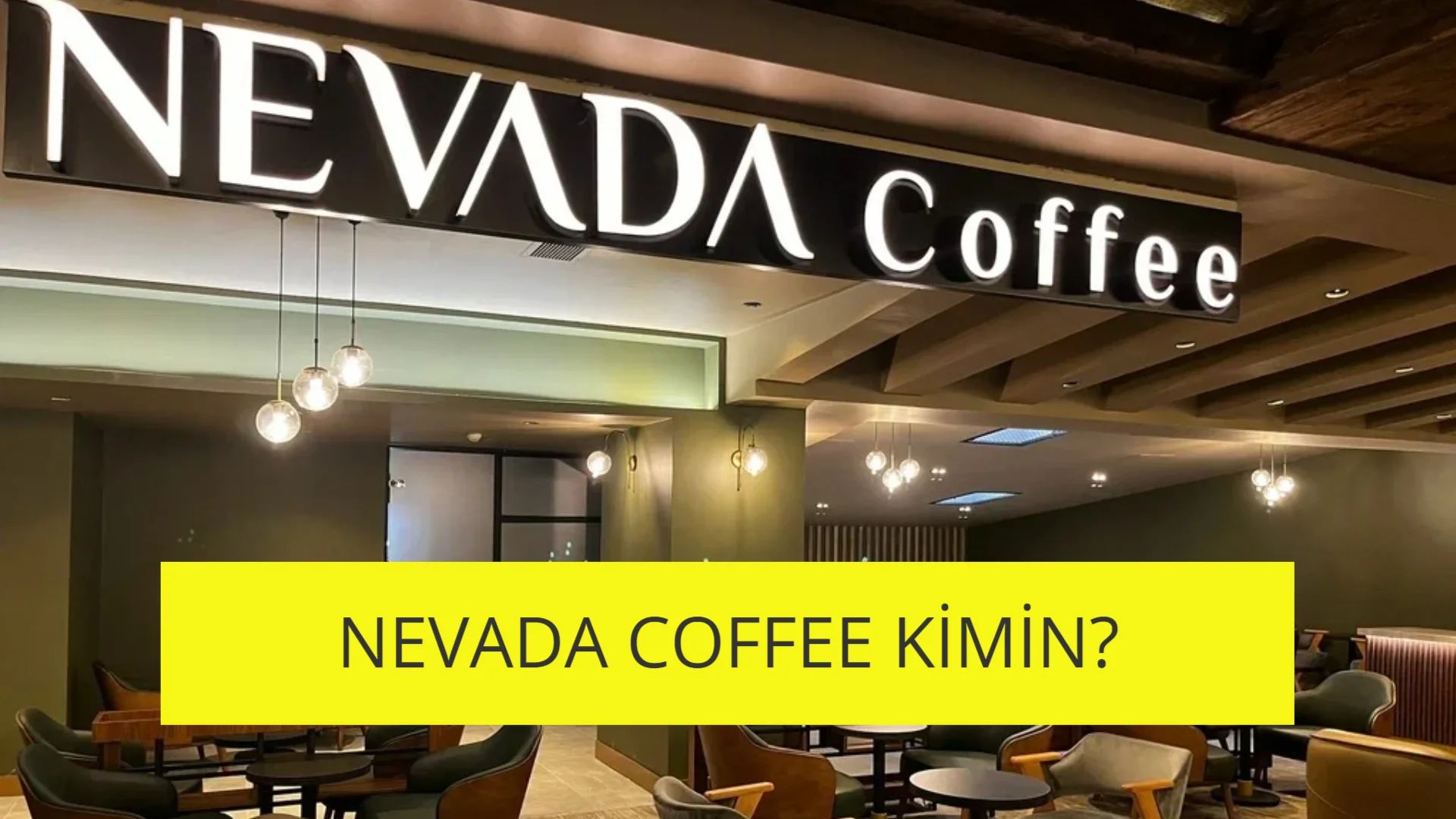 Nevada Coffee Sahibi Kim? Kaç Şubesi Var?