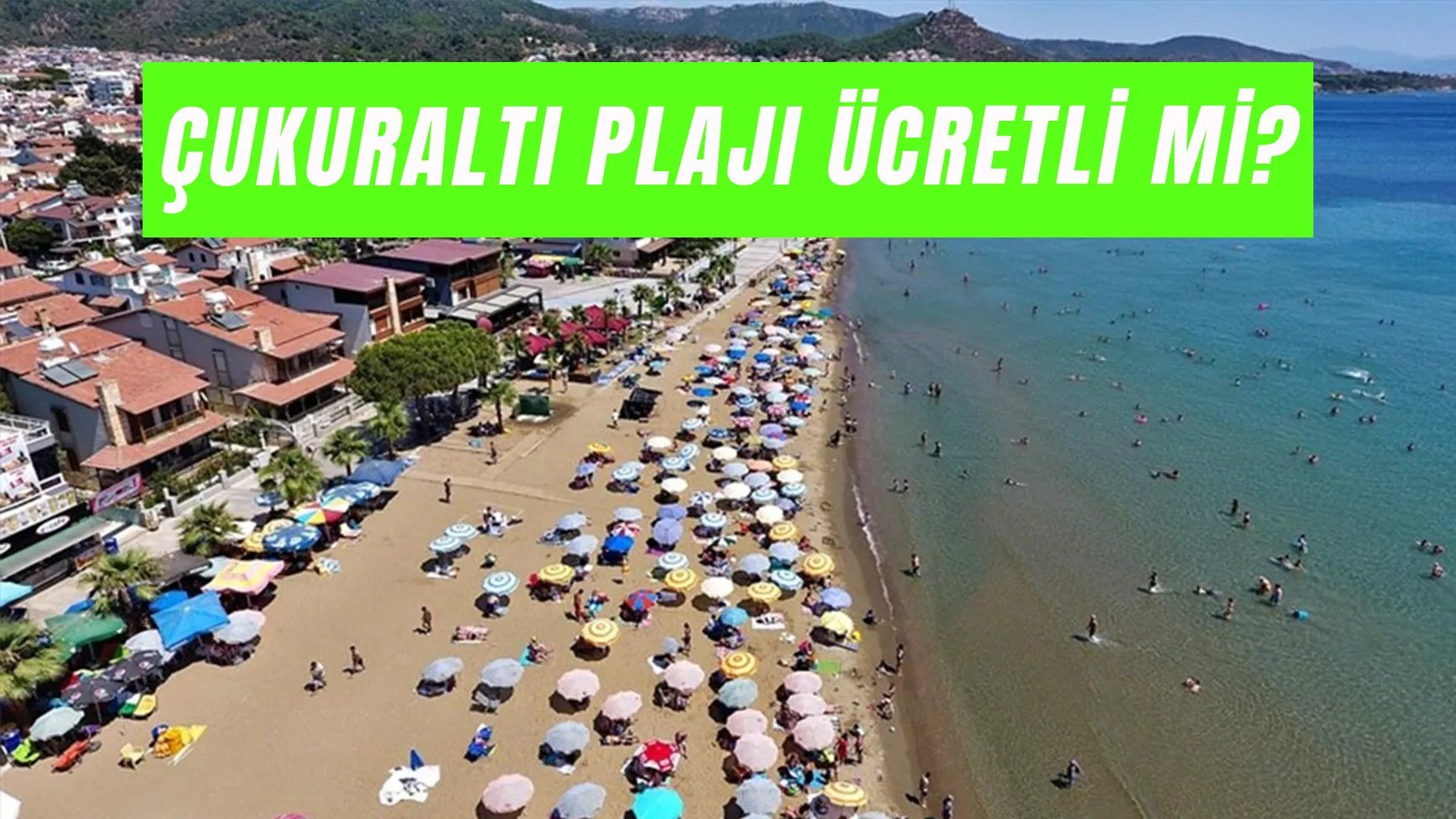 Çukuraltı Halk Plajı Ücretli Mi? Nasıl Gidilir?