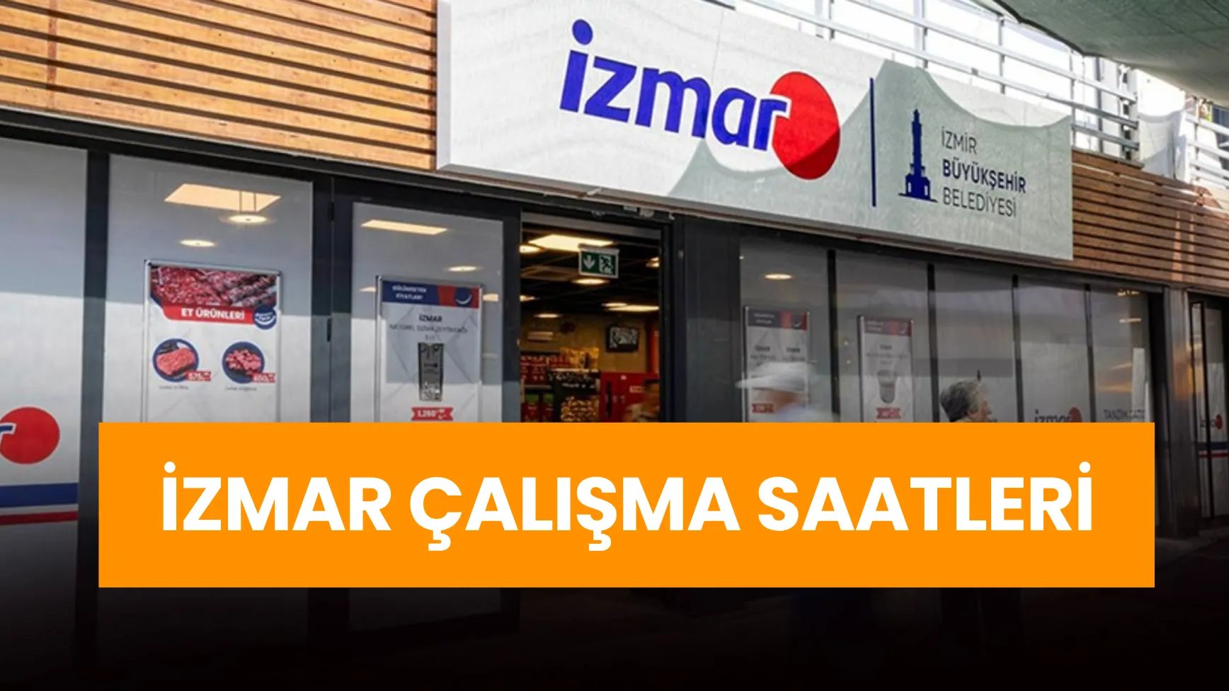 İZMAR Market Çalışma Saatleri: Nerelerde Açıldı?