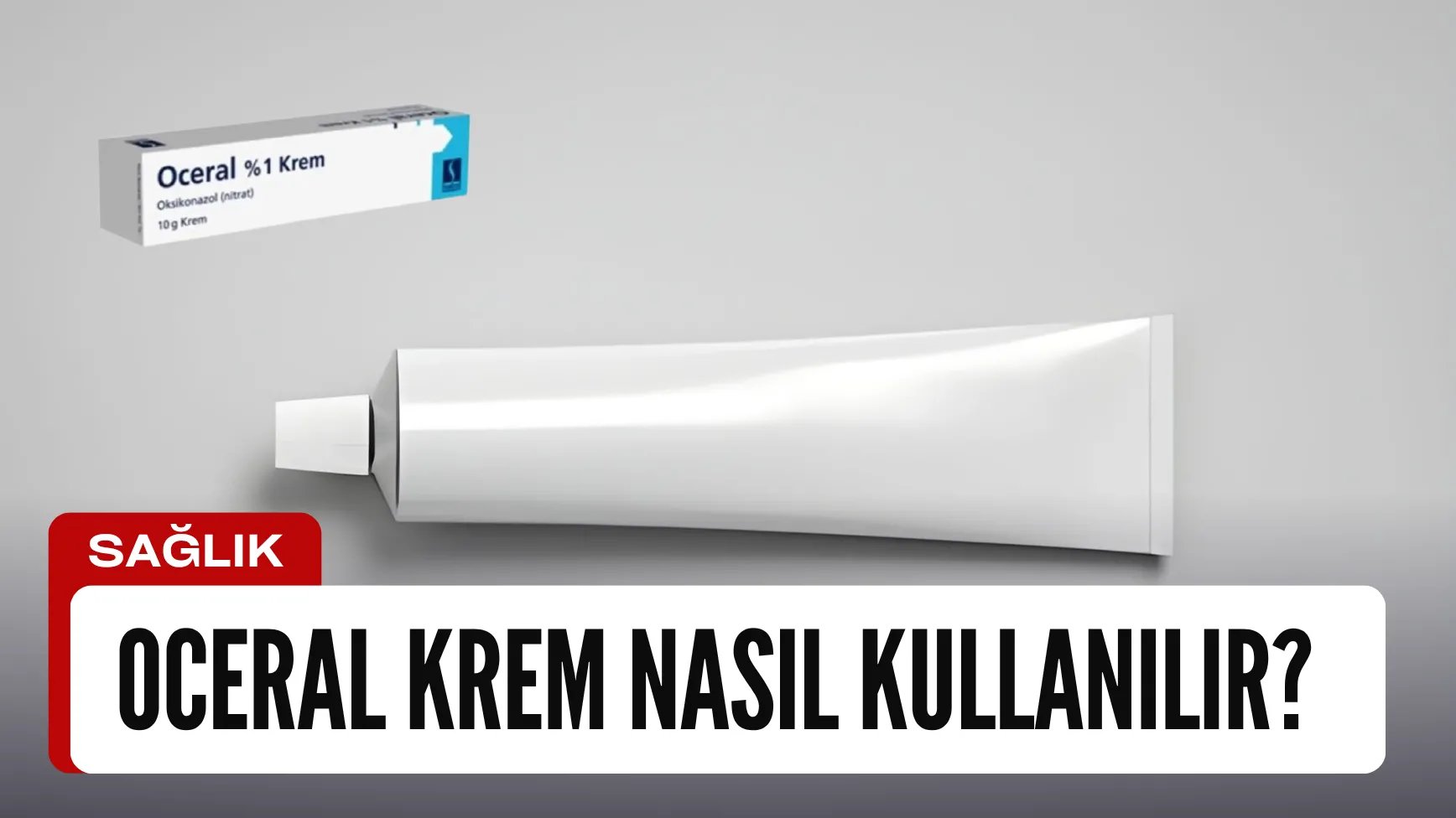 Oceral Krem Nasıl Kullanılır? Yüze Sürülür Mü?