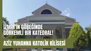 İzmir’in Göbeğinde Görkemli Bir Katedral! Aziz Yuhanna Katolik Kilisesi