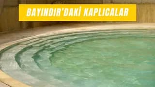 Bayındır’daki Şifalı Kaplıcalar: Neye İyi Gelir?