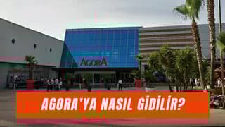 Agora’ya Nasıl Gidilir? AVM’ye Giden Otobüs Numaraları!