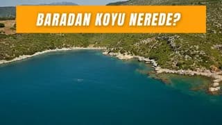 Baradan Koyu Nerede? Ünlü Koy Kimin?