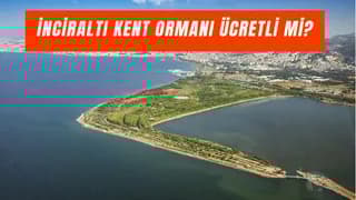 İnciraltı Kent Ormanı Ücretli Mi? Denize Girilir Mi?