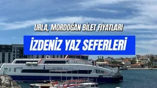 İzdeniz Yaz Seferleri 2025: Mordoğan, Foça Vapur Saatleri ve Fiyatları!