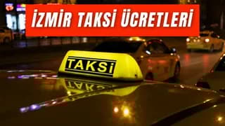 İzmir Taksi Ücretleri 2025: İndi Bindi Ne Kadar?