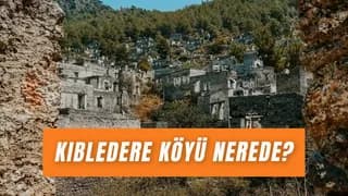 Kıbledere Köyü Nerede? Terk Edilmiş Ege Köyü’ne Nasıl Gidilir?