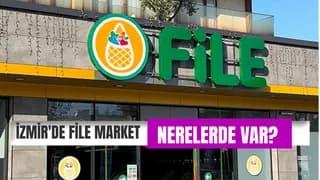 İzmir’de File Market Nerelerde Var? Açılış Kapanış Saatleri