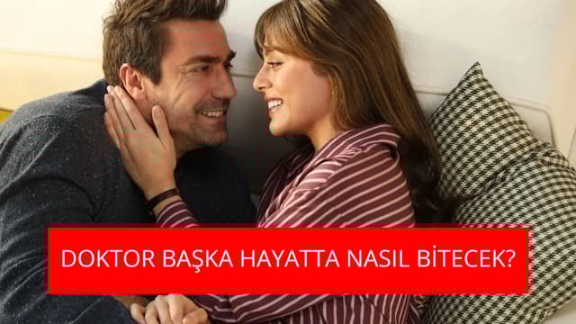 Doktor Başka Hayatta Dizisi Nasıl Bitiyor? Gerçek Hikayesi Ne? Uyarlandığı Dizinin Sonu!