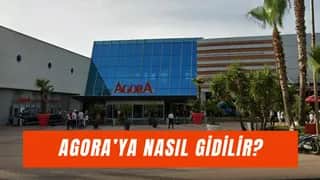 Agora’ya Nasıl Gidilir? AVM’ye Giden Otobüs Numaraları!