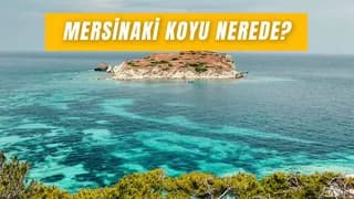 Mersinaki Koyu Nerede? Nasıl Gidilir?