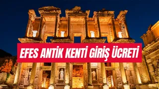 Efes Antik Kenti Giriş Ücreti 2025: Gece Kaça Kadar Açık?