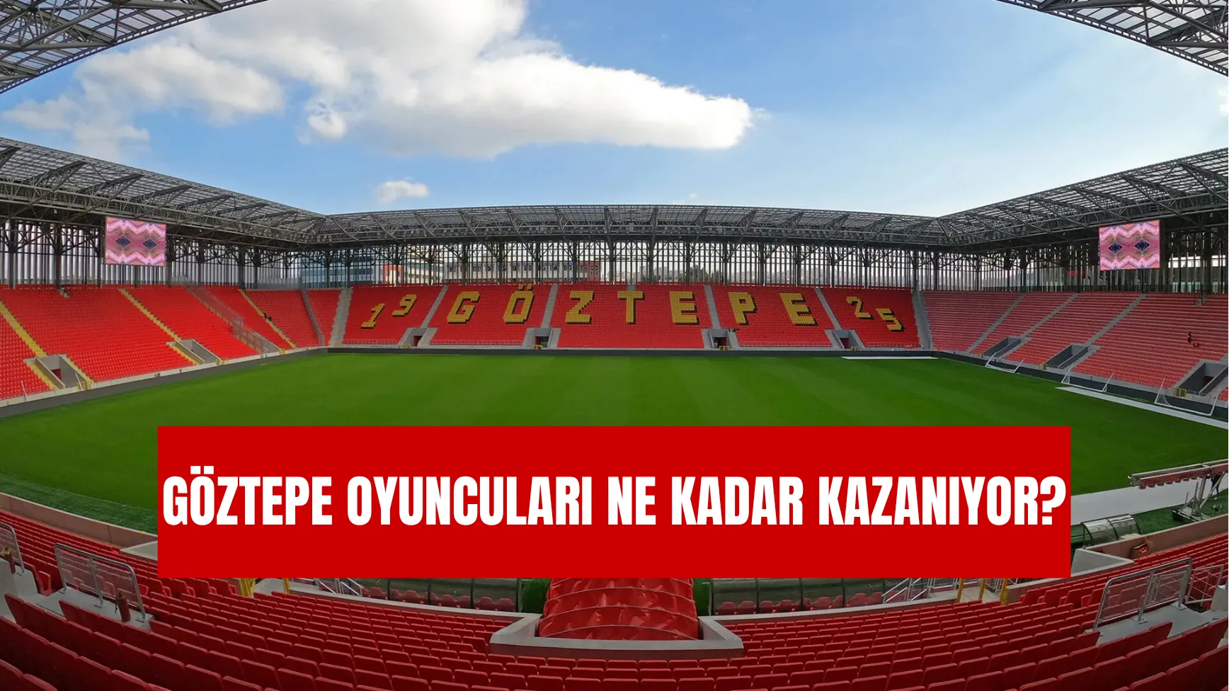 Göztepe Oyuncuları Ne Kadar Kazanıyor? 2025 Yılı Maaşları…