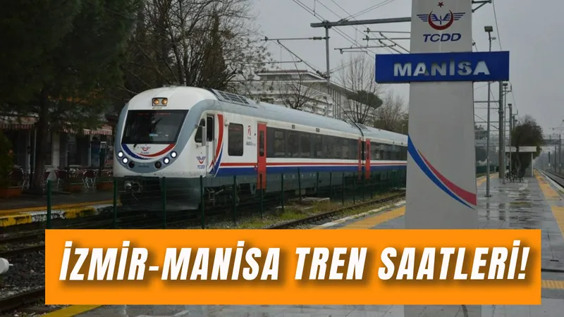 İzmir Manisa Tren Saatleri: Bilet Fiyatı Ne Kadar?