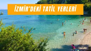 İzmir Tatil Yerleri: Ege'de Nerede Tatil Yapmalı?