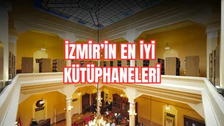 İzmir'in En İyi Kütüphaneleri: Ders Çalışılabilecek Kütüphaneler