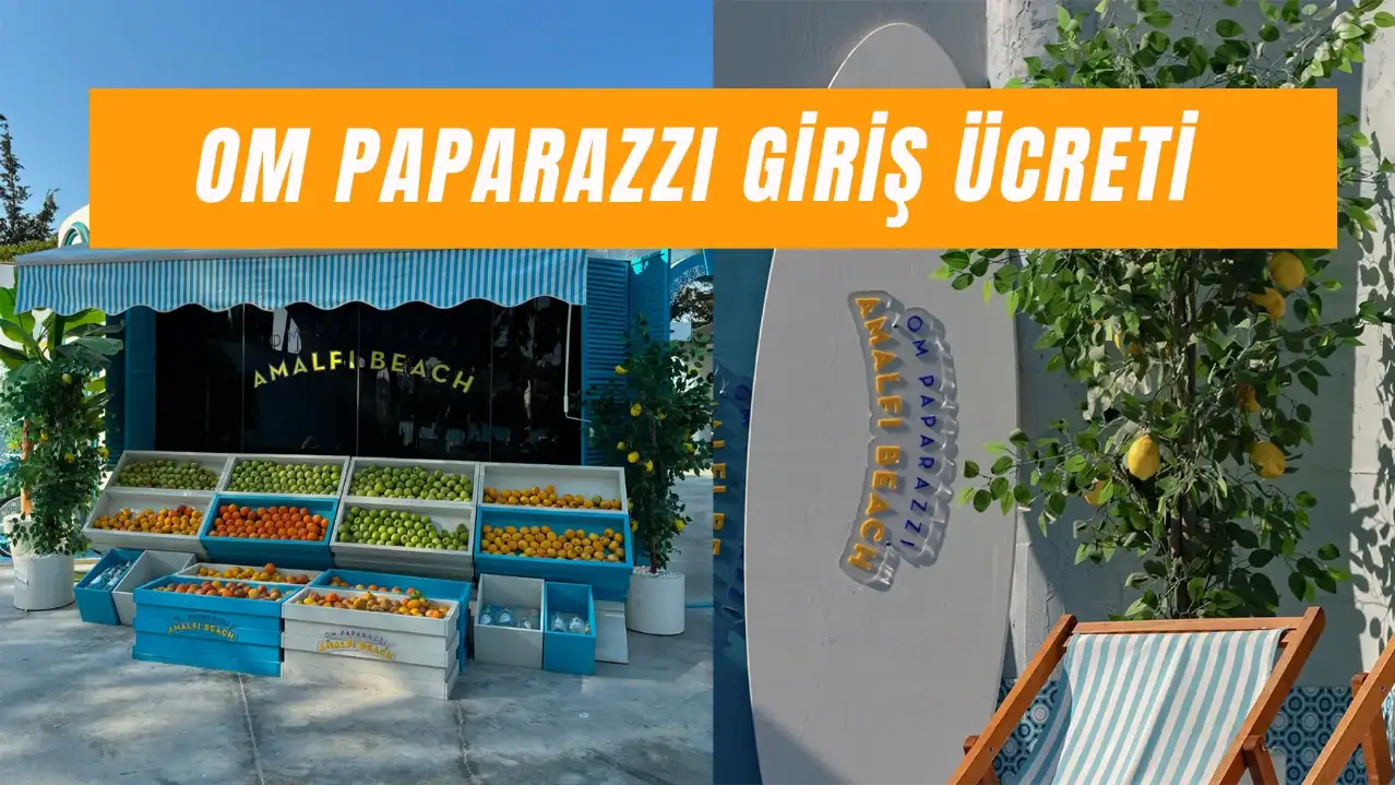 Om Paparazzi Beach Giriş Ücreti 2025: Harcama Limiti Ne Kadar?