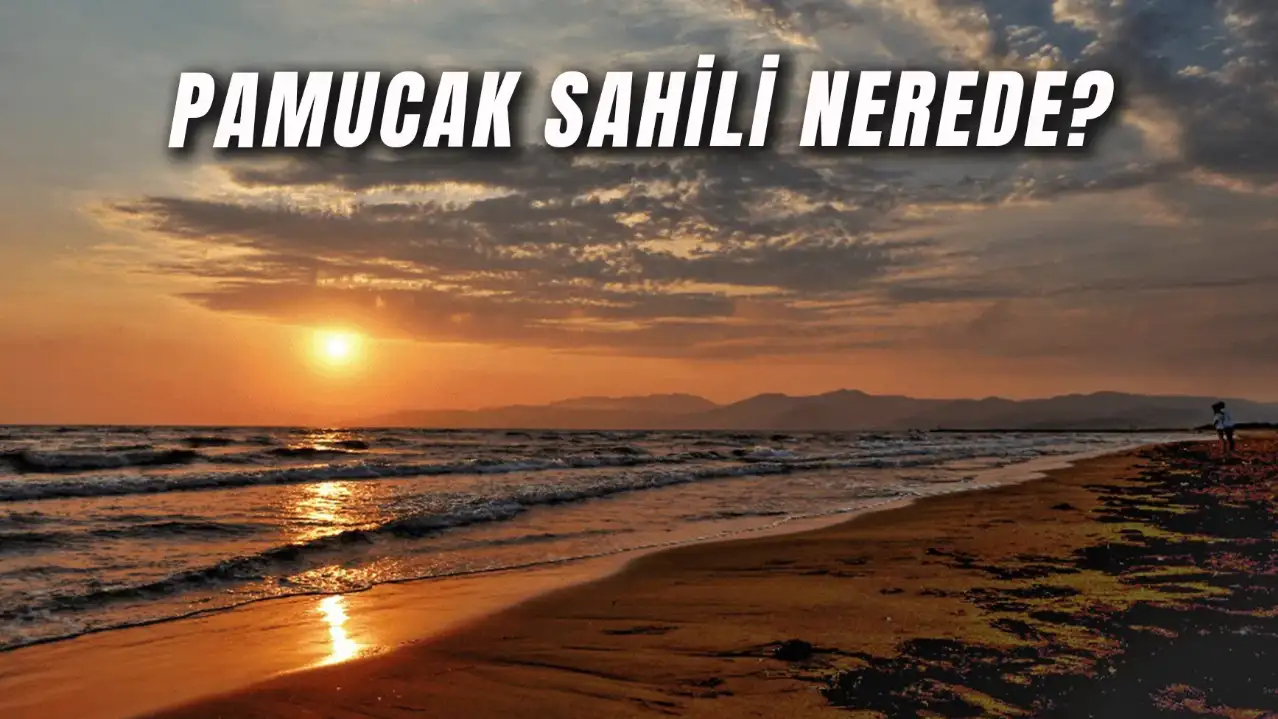 Pamucak Sahili Nerede? Plajda Kamp Yapılır Mı?