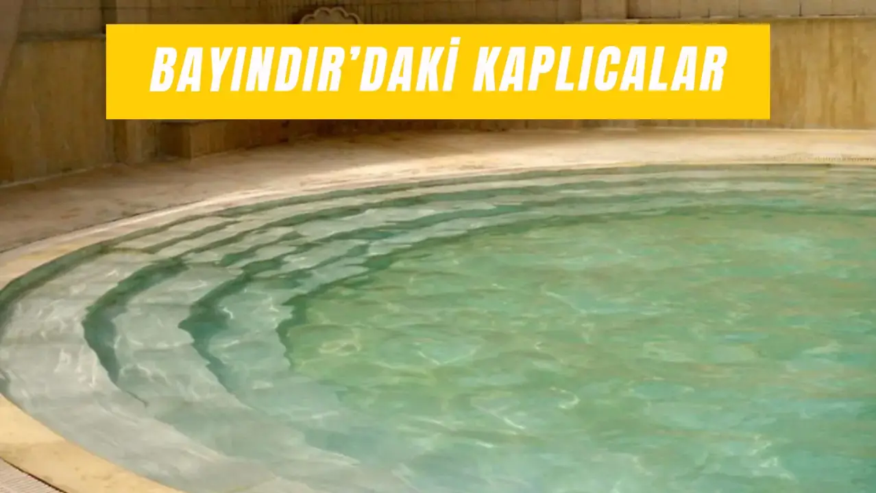 Bayındır’daki Şifalı Kaplıcalar: Neye İyi Gelir?