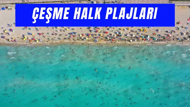 Çeşme Halk Plajları: Masmavi Denizleriyle 7 Ücretsiz Plaj!