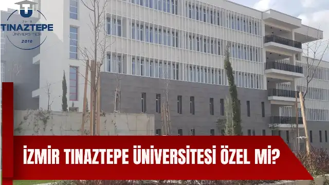 İzmir Tınaztepe Üniversitesi Özel Mi, Devlet Mi? Bölümleri ve Ücretleri