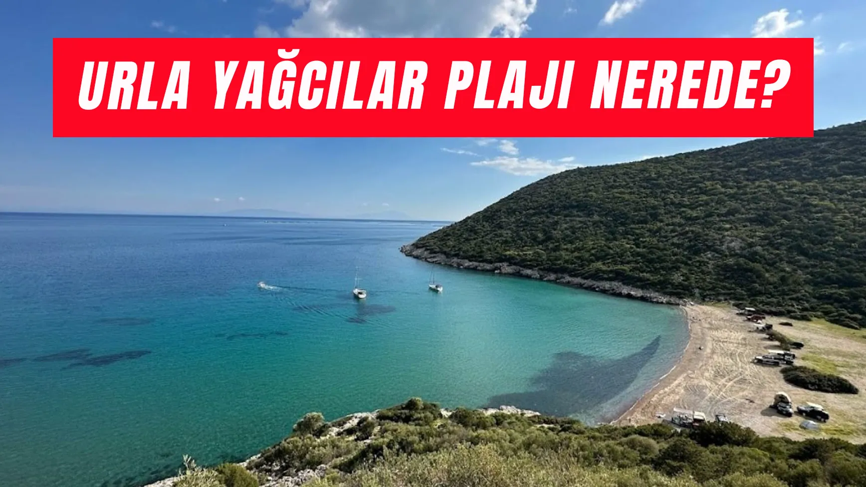 Urla Yağcılar Plajı Nerede? Nasıl Gidilir?